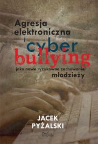 Ok�adka ksi��ki - Agresja elektroniczna i cyberbullying