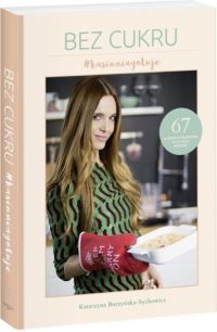 Ok�adka ksi��ki - Bez cukru #kasiuniagotuje