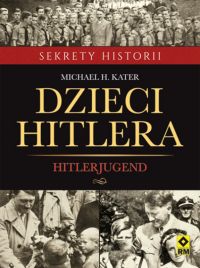 Ok�adka ksi��ki - Hitlerjugend. Dzieci Hitlera