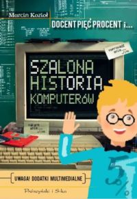 Ok�adka ksi��ki - Szalona historia komputer�w
