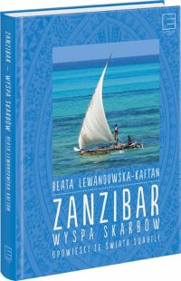 Okadka ksiki - Zanzibar  wyspa skarbw  Opowieci ze wiata suahili