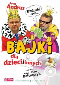 Ok�adka ksi��ki - Bzdurki, czyli bajki dla dzieci i  innych