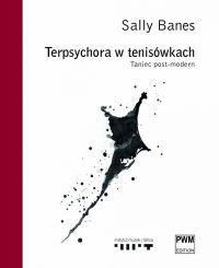 Ok�adka ksi��ki - Terpsychora w tenis�wkach. Taniec post-modern