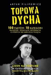 Ok�adka ksi��ki - Topowa Dycha. 100 fakt�w, 10 kategorii, najlepsze, szokuj�ce informacje, o kt�rych nie mieli�cie poj�cia