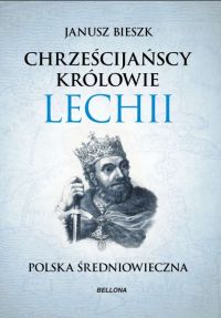 Ok�adka ksi��ki - Chrze�cija�scy Kr�lowie Lechii