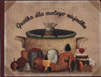 Ok�adka ksi��ki - Gratka dla ma�ego niejadka