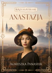 Ok�adka - Burza na Podlasiu. Anastazja