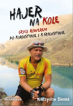 Wygraj ksik „Hajer na kole, czyli rowerem po Kirgistanie i Kazachstanie