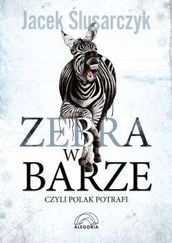 Wygraj ksik „Zebra w barze, czyli Polak potrafi