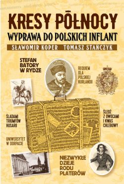 Wygraj ksi��k� „Kresy p�nocy. Wyprawa do polskich Inflant