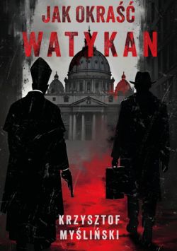 Wygraj ksi��k� „Jak okra�� Watykan