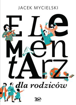 Wygraj ksik „Elementarz dla rodzicw