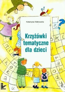 Wygraj ksi��k� „Krzy��wki tematyczne dla dzieci”