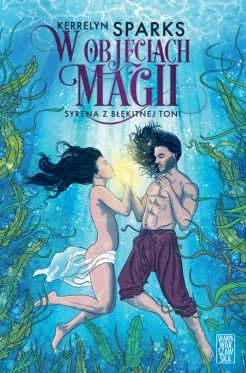 Wygraj ksi��k� „W obj�ciach magii. Syrena z b��kitnej toni
