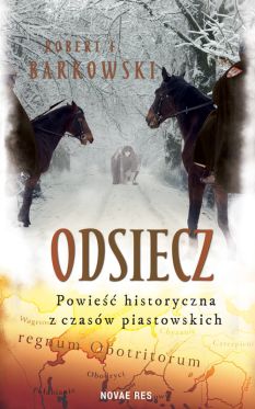 Wygraj ksi��k� „Odsiecz. Powie�� historyczna z czas�w piastowskich