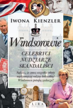 Wygraj ksik „Windsorowie. Celebryci, nudziarze, skandalici