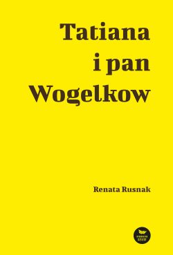Wygraj ksi��k� „Tatiana i Pan Wogelkow