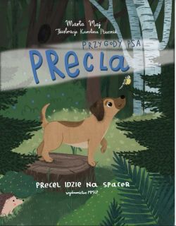Wygraj ksik „Przygody psa Precla. Precel idzie na spacer