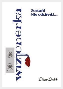 Wygraj ksi��k� „Wizjonerka. Zosta�! Nie odchod�...