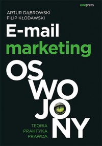 Okadka ksiki - E-mail marketing oswojony. Teoria, praktyka, prawda