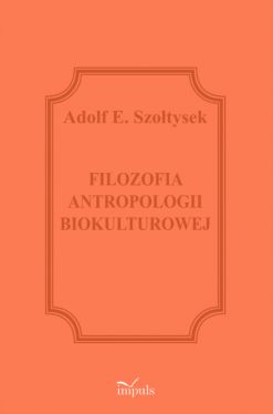Okadka ksiki - Filozofia antropologii biokulturowej