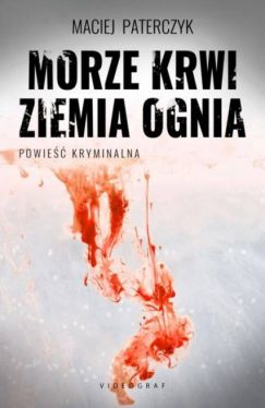 Okadka ksiki - Morze krwi ziemia ognia