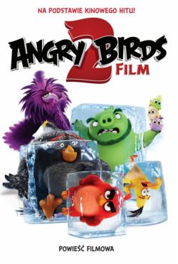 Okadka ksiki - Angry Birds 2. Powie Filmowa