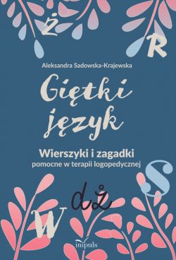 Okadka ksiki - Gitki jzyk. Wierszyki i zagadki pomocne w terapii logopedycznej