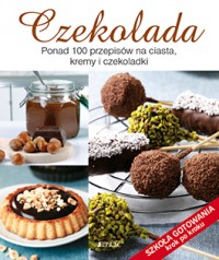 Okadka ksiki - Czekolada. Ponad 100 przepisw na ciasta, kremy i czekoladki