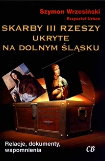Okadka ksiki - Skarby III Rzeszy ukryte na Dolnym lsku