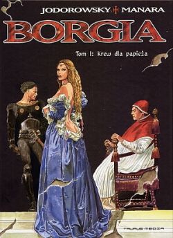 Okadka ksiki - Borgia t. 1. Krew dla papiea