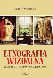 Okadka ksiki - Etnografia wizualna w badaniach i praktyce pedagogicznej
