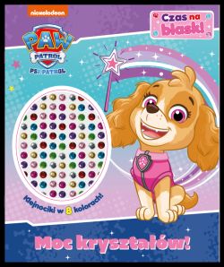 Okadka ksiki - Psi Patrol. Psi Patrol. Czas na blask!. Moc krysztaw!