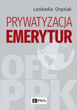 Okadka ksiki - Prywatyzacja emerytur