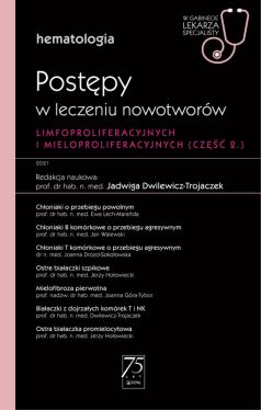 Okadka ksiki - Hematologia. Postpy w leczeniu nowotworw limfoproliferacyjnych i mieloproliferacyjnych 2 cz. W gabinecie lekarza specjalisty. Hematologia