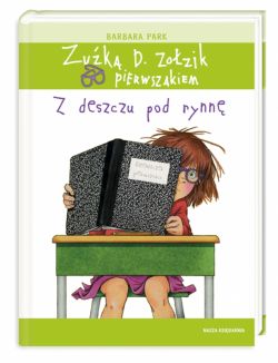 Okadka ksiki - Zuka D. Zozik pierwszakiem. Z deszczu pod rynn