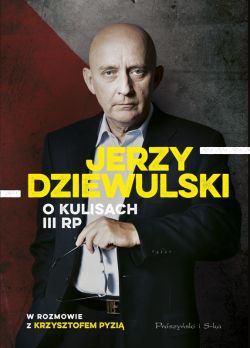 Okadka ksiki - Jerzy Dziewulski o kulisach III RP