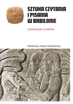 Okadka ksiki - Sztuka czytania i pisania w Babilonie