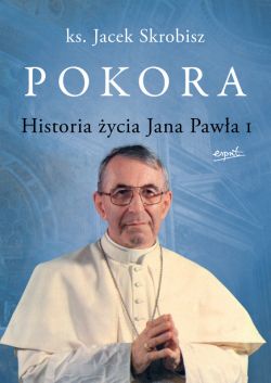 Okadka ksiki - Pokora. Historia ycia Jana Pawa I
