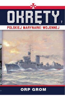 Okadka ksiki - Okrty Polskiej Marynarki Wojennej t.7. ORP GROM