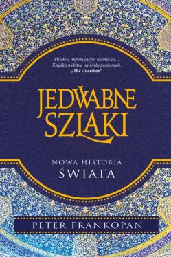 Okadka ksiki - Jedwabne szlaki. Nowa historia wiata