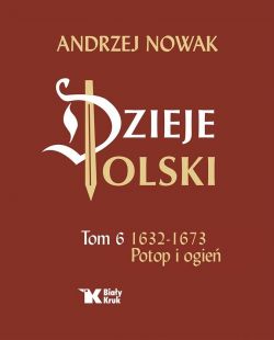 Okadka ksiki - Dzieje Polski. Tom 6. Potop i ogie 1632-1673