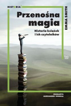 Okadka ksiki - Przenona magia. Historia ksiek i ich czytelnikw