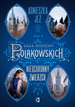 Okadka ksiki - Nieuchronny zmierzch. Saga rodziny Polakowskich. Tom 3