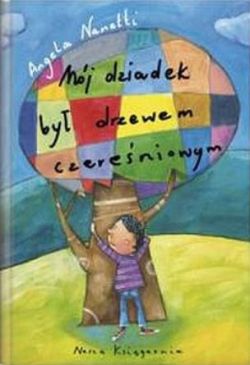 Okadka ksiki - Mj dziadek by drzewem czereniowym