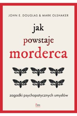 Okadka ksiki - Jak powstaje morderca - zagadki psychopatycznych umysw