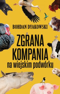 Okadka ksiki - Zgrana kompania. Na wiejskim podwrku