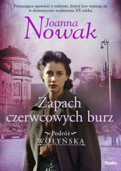 Okładka książki - Podróż wołyńska (#3). Zapach czerwcowych burz. Podróż wołyńska, tom 3