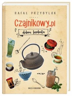 Okadka ksiki - Czajnikowy.pl  dobra herbata