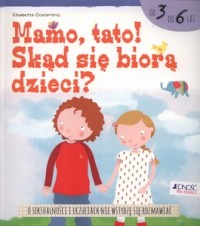 Okadka ksiki - Mamo, tato! Skd si bior dzieci?